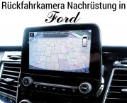 Ford Rückfahrkamera nachrüsten Ranger Tourneo Transit F-150